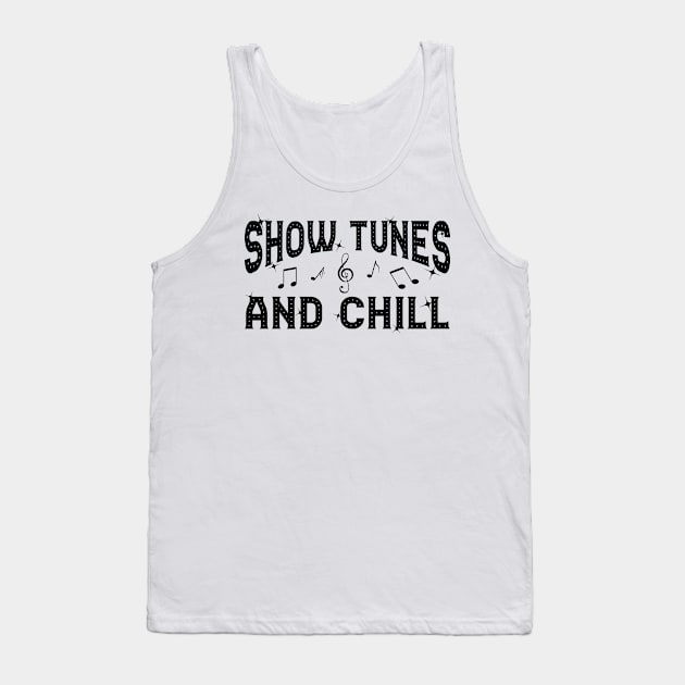 Show Tunes and Chill Tank Top by KsuAnn